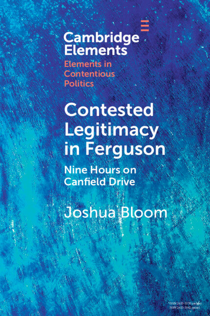 Contested Legitimacy in Ferguson; Nine Hours on Canfield Drive (Paperback / softback) 9781009074865