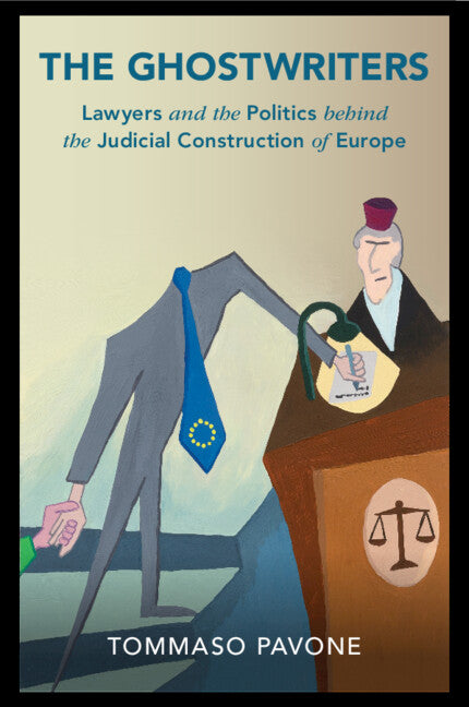 The Ghostwriters; Lawyers and the Politics behind the Judicial Construction of Europe (Paperback / softback) 9781009074988