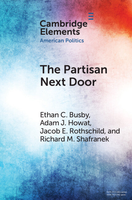 The Partisan Next Door; Stereotypes of Party Supporters and Consequences for Polarization in America (Paperback / softback) 9781009078634