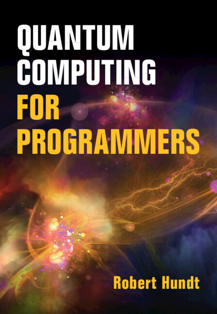 Quantum Computing for Programmers (Hardback) 9781009098175