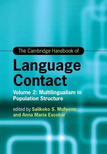 The Cambridge Handbook of Language Contact; Volume 2: Multilingualism in Population Structure (Hardback) 9781009098632