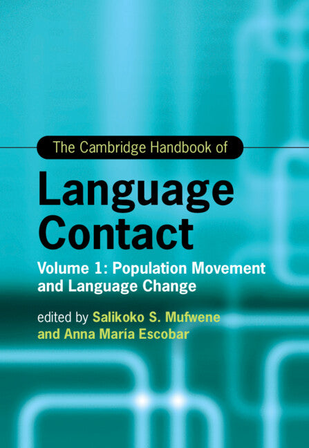 The Cambridge Handbook of Language Contact; Volume 1: Population Movement and Language Change (Hardback) 9781009098649