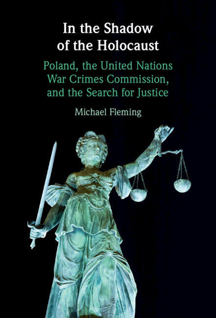 In the Shadow of the Holocaust; Poland, the United Nations War Crimes Commission, and the Search for Justice (Hardback) 9781009098984