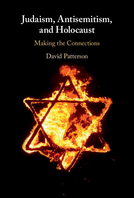 Judaism, Antisemitism, and Holocaust; Making the Connections (Hardback) 9781009100038
