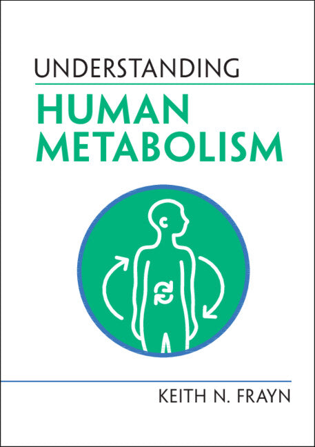 Understanding Human Metabolism (Hardback) 9781009100076