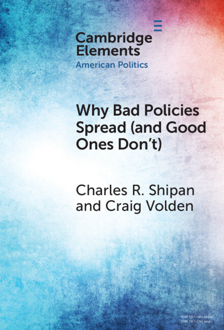 Why Bad Policies Spread (and Good Ones Don't) (Hardback) 9781009100304
