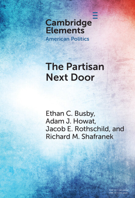 The Partisan Next Door; Stereotypes of Party Supporters and Consequences for Polarization in America (Hardback) 9781009100311