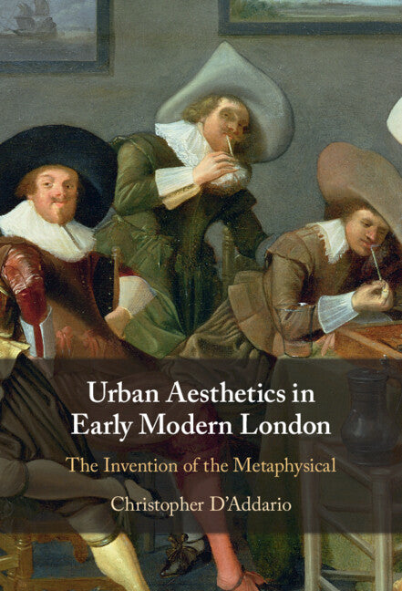 Urban Aesthetics in Early Modern London; The Invention of the Metaphysical (Hardback) 9781009100342