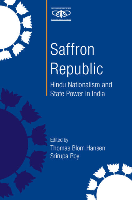 Saffron Republic; Hindu Nationalism and State Power in India (Hardback) 9781009100489