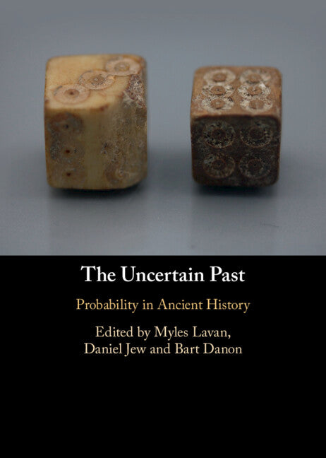 The Uncertain Past; Probability in Ancient History (Hardback) 9781009100656