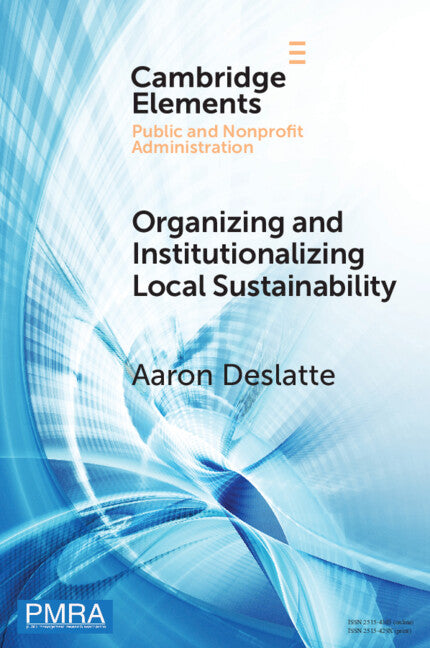 Organizing and Institutionalizing Local Sustainability; A Design Approach (Paperback / softback) 9781009101363