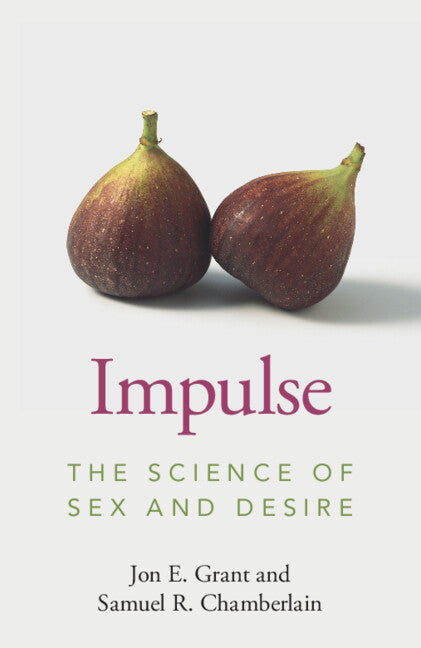 Impulse; The Science of Sex and Desire (Paperback / softback) 9781009107976