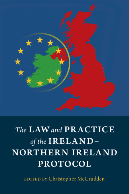 The Law and Practice of the Ireland-Northern Ireland Protocol (Paperback / softback) 9781009111027