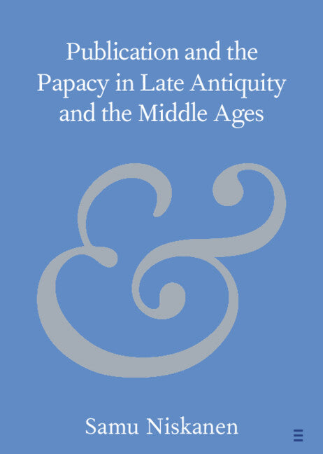 Publication and the Papacy in Late Antiquity and the Middle Ages (Paperback / softback) 9781009111089