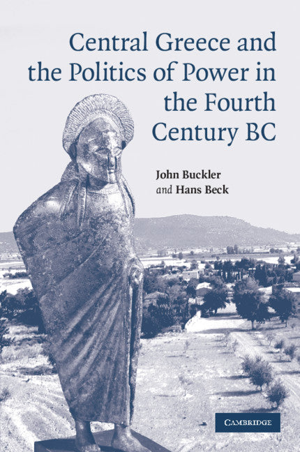 Central Greece and the Politics of Power in the Fourth Century BC (Paperback / softback) 9781009113861