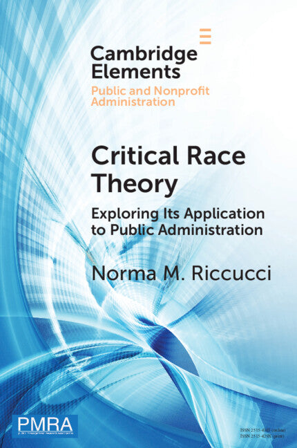 Critical Race Theory; Exploring Its Application to Public Administration (Paperback / softback) 9781009114165