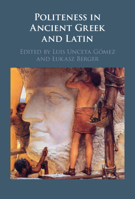 Politeness in Ancient Greek and Latin (Hardback) 9781009123037