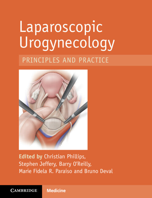 Laparoscopic Urogynaecology; Principles and Practice (Hardback) 9781009123174