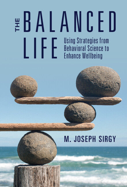 The Balanced Life; Using Strategies from Behavioral Science to Enhance Wellbeing (Hardback) 9781009123242