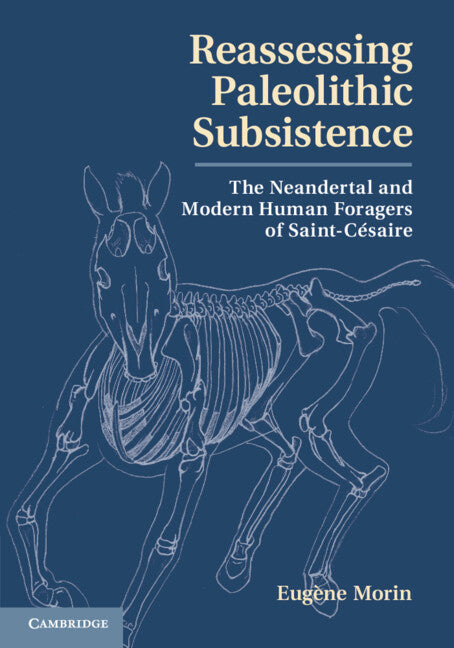 Reassessing Paleolithic Subsistence; The Neandertal and Modern Human Foragers of Saint-Césaire (Paperback / softback) 9781009125062