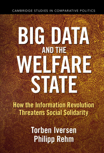 Big Data and the Welfare State; How the Information Revolution Threatens Social Solidarity (Hardback) 9781009151368