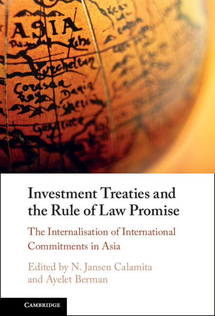 Investment Treaties and the Rule of Law Promise; An Examination of the Internalisation of International Commitments in Asia (Hardback) 9781009153010