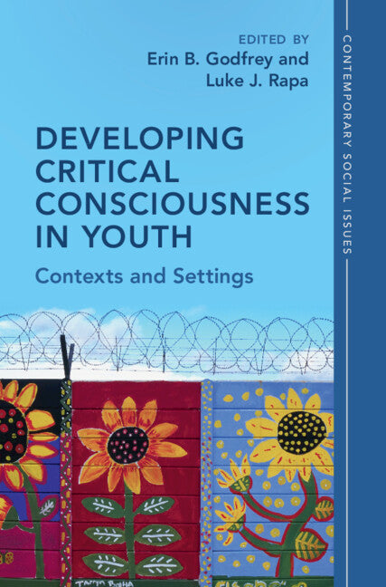 Developing Critical Consciousness in Youth; Contexts and Settings (Hardback) 9781009153836