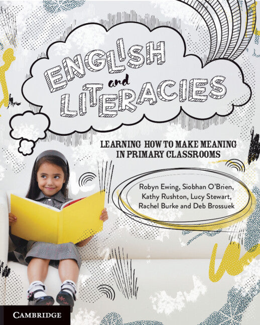 English and Literacies; Learning How to Make Meaning in Primary Classrooms (Paperback / softback) 9781009154031