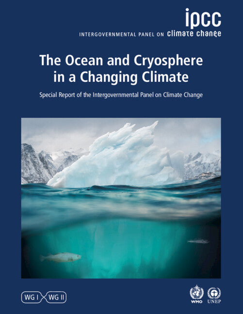 The Ocean and Cryosphere in a Changing Climate; Special Report of the Intergovernmental Panel on Climate Change (Paperback / softback) 9781009157971