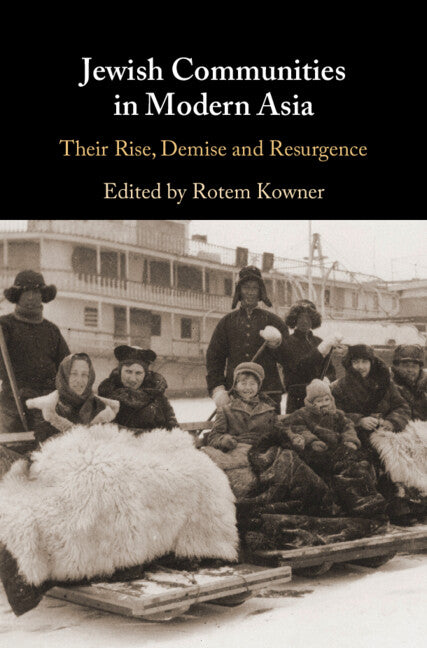 Jewish Communities in Modern Asia; Their Rise, Demise and Resurgence (Hardback) 9781009162586