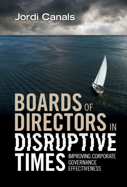 Boards of Directors in Disruptive Times; Improving Corporate Governance Effectiveness (Hardback) 9781009165808