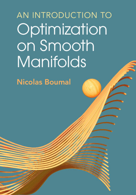 An Introduction to Optimization on Smooth Manifolds (Paperback / softback) 9781009166157