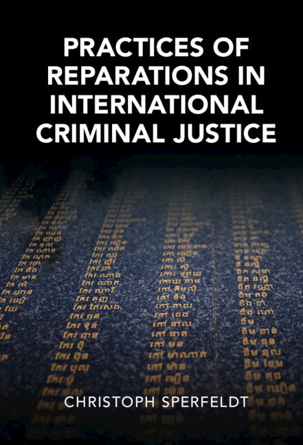 Practices of Reparations in International Criminal Justice (Hardback) 9781009166454