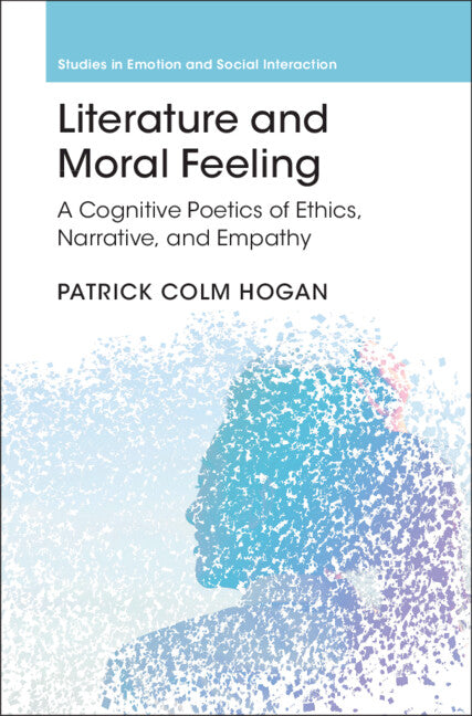 Literature and Moral Feeling; A Cognitive Poetics of Ethics, Narrative, and Empathy (Hardback) 9781009169516
