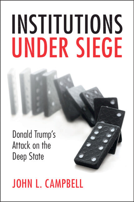 Institutions under Siege; Donald Trump's Attack on the Deep State (Paperback / softback) 9781009170192
