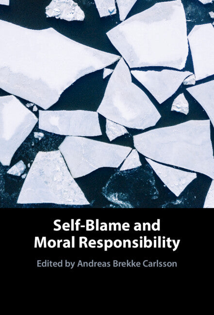 Self-Blame and Moral Responsibility (Hardback) 9781009179256