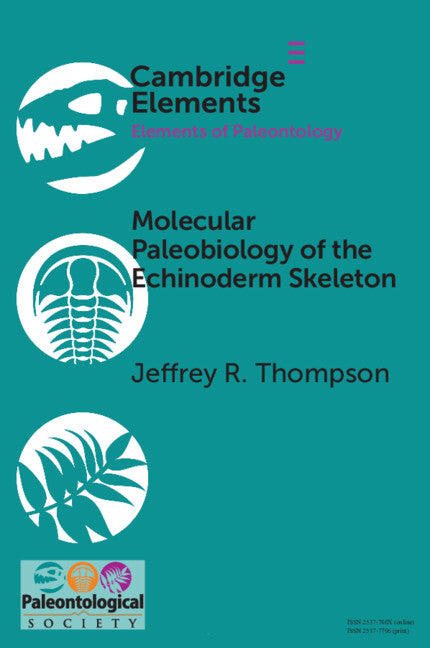 Molecular Paleobiology of the Echinoderm Skeleton (Paperback / softback) 9781009179751