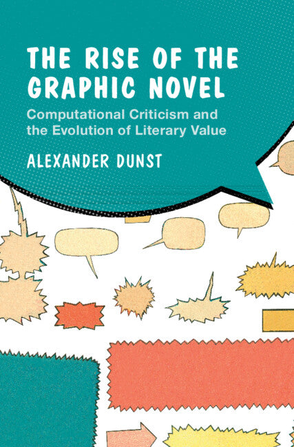The Rise of the Graphic Novel; Computational Criticism and the Evolution of Literary Value (Hardback) 9781009182935
