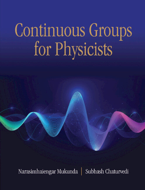 Continuous Groups for Physicists (Hardback) 9781009187053
