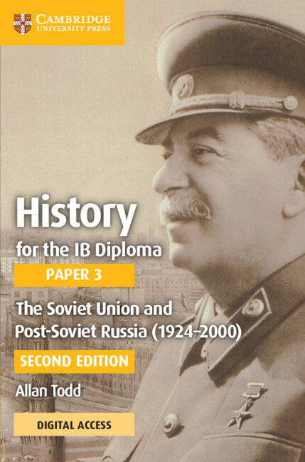 History for the IB Diploma Paper 3 The Soviet Union and post-Soviet Russia (1924–2000) Coursebook with Digital Access (2 Years) (Multiple-component retail product) 9781009190053