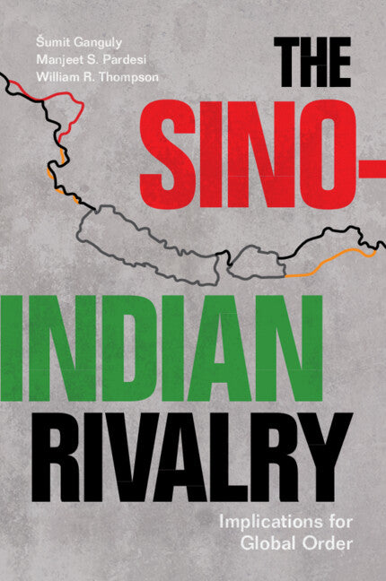 The Sino-Indian Rivalry; Implications for Global Order (Paperback / softback) 9781009193528