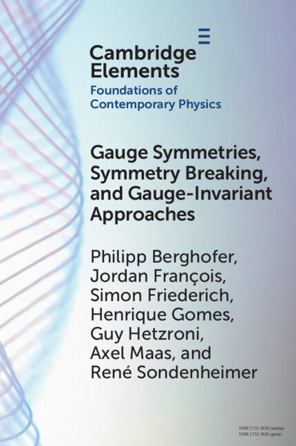 Gauge Symmetries, Symmetry Breaking, and Gauge-Invariant Approaches (Paperback / softback) 9781009197229