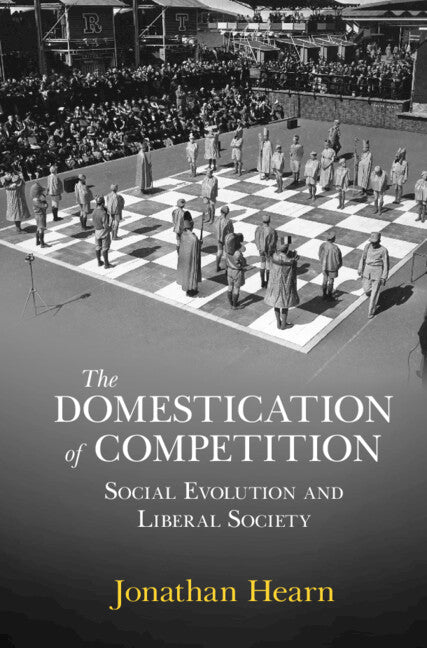 The Domestication of Competition; Social Evolution and Liberal Society (Hardback) 9781009199155