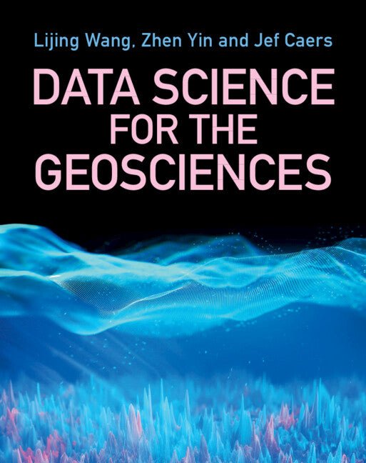 Data Science for the Geosciences (Hardback) 9781009201414