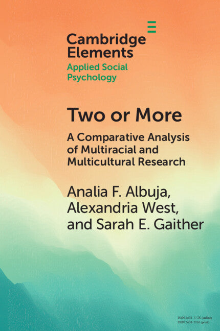 Two or More; A Comparative Analysis of Multiracial and Multicultural Research (Paperback / softback) 9781009202718