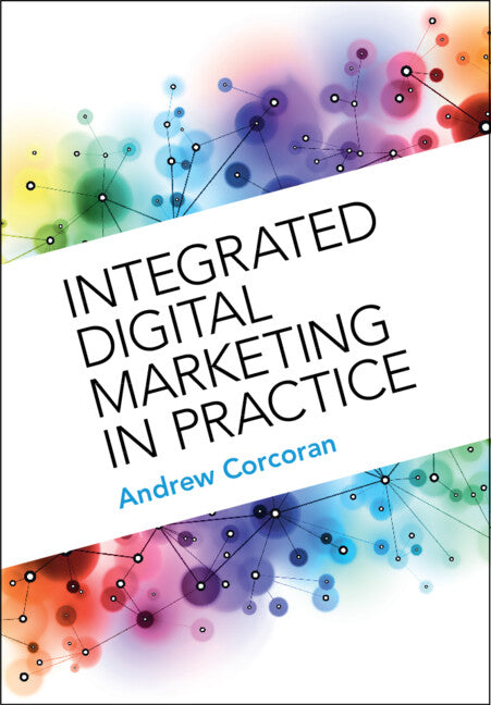 Integrated Digital Marketing in Practice (Paperback / softback) 9781009204378