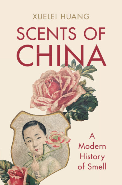 Scents of China; A Modern History of Smell (Hardback) 9781009207041