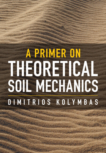 A Primer on Theoretical Soil Mechanics (Hardback) 9781009210331