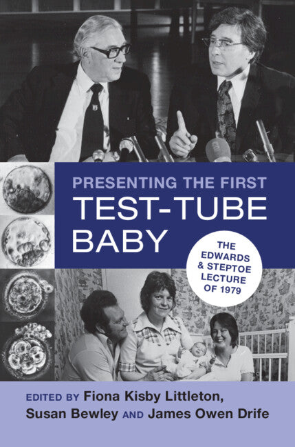 Presenting the First Test-Tube Baby; The Edwards and Steptoe Lecture of 1979 (Hardback) 9781009211031