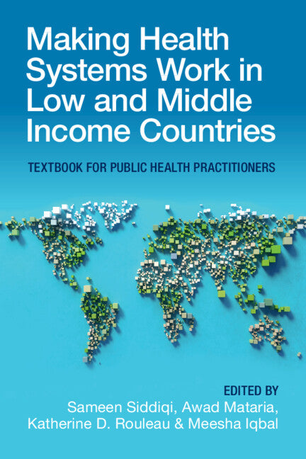 Making Health Systems Work in Low and Middle Income Countries; Textbook for Public Health Practitioners (Paperback / softback) 9781009211093